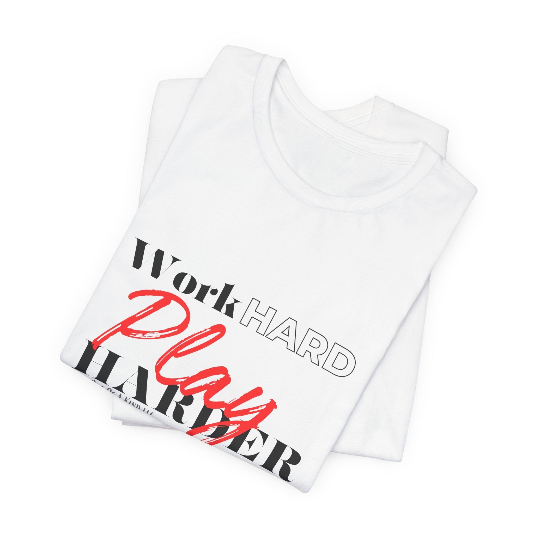 Work Hard Play Harder w/o Unisex Short Sleeve Tee